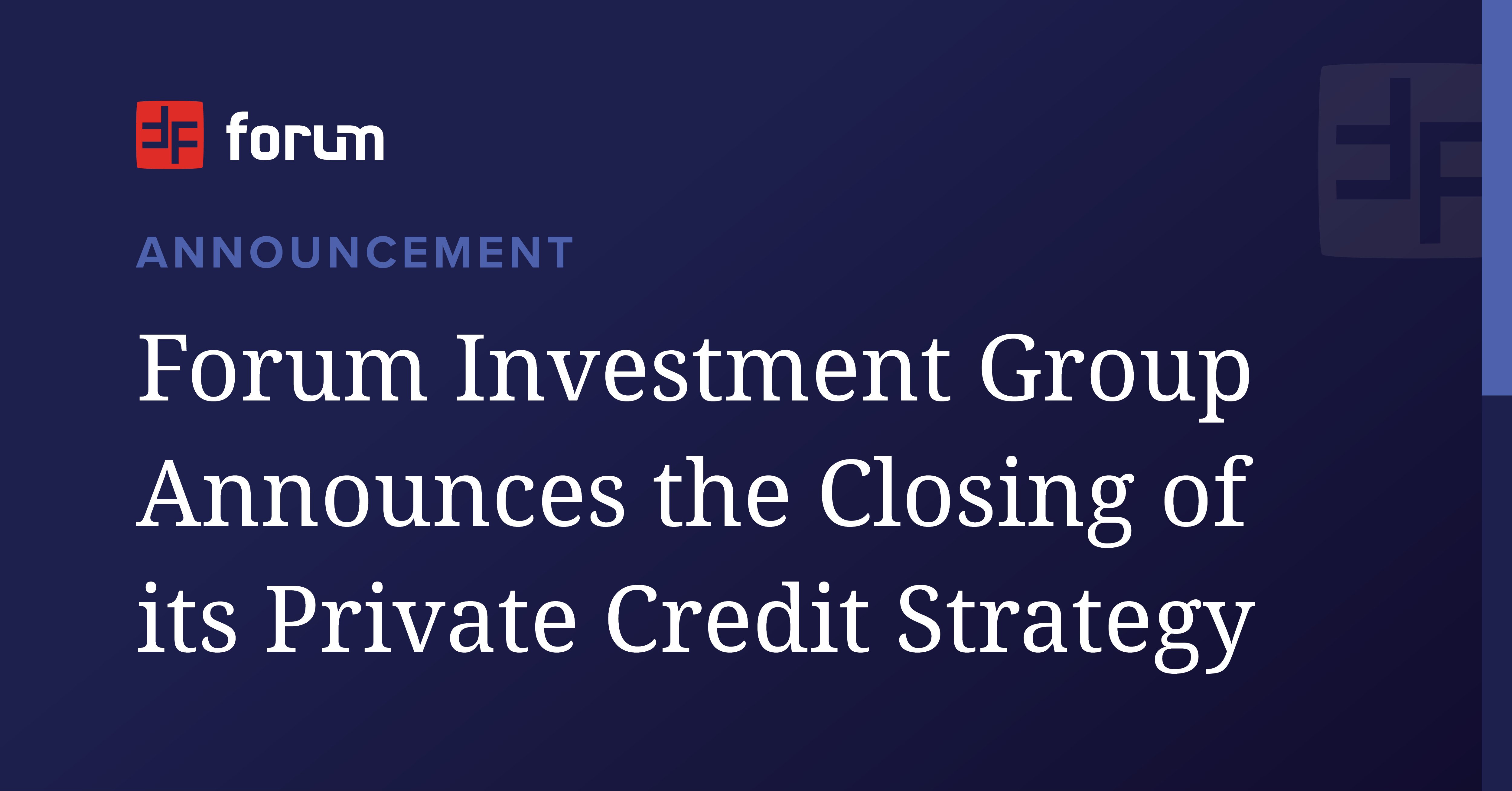 Fourm Closing on Private Credit Strategy